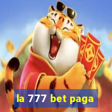 la 777 bet paga