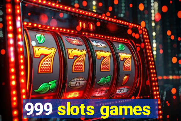 999 slots games