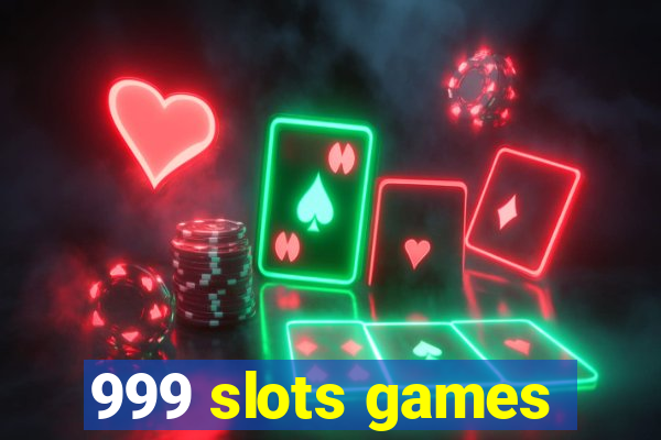 999 slots games