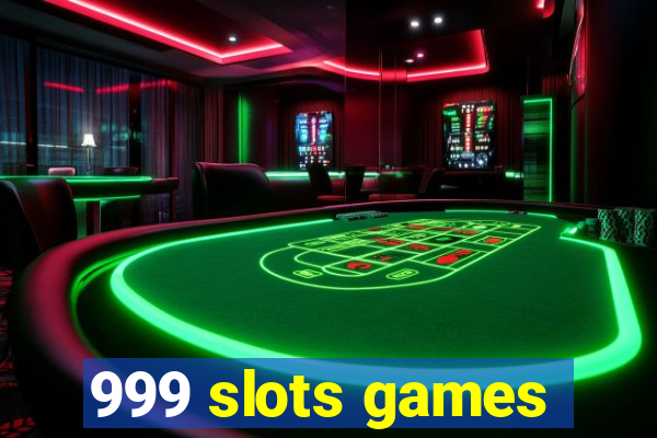 999 slots games