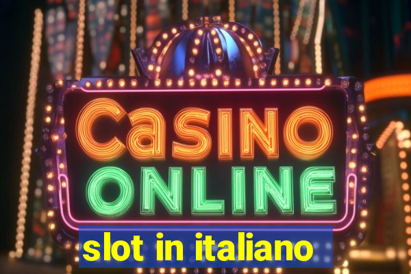 slot in italiano