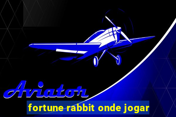 fortune rabbit onde jogar