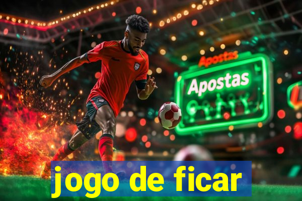 jogo de ficar