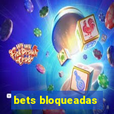 bets bloqueadas