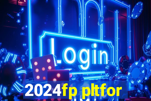 2024fp pltfor