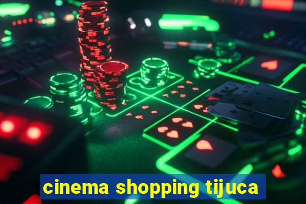 cinema shopping tijuca