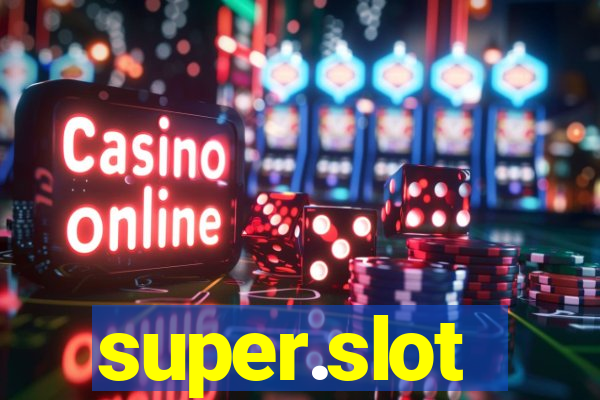 super.slot