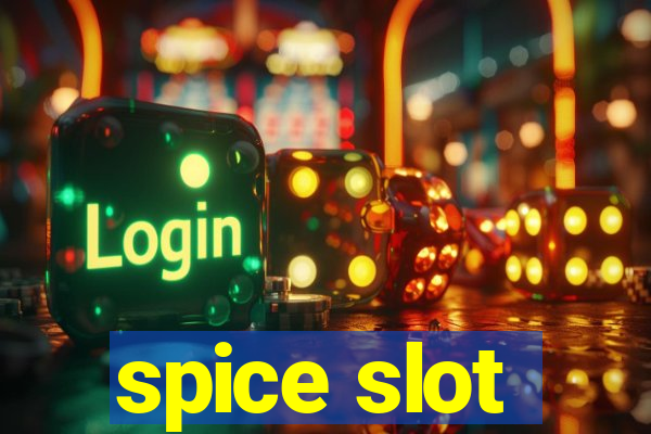 spice slot