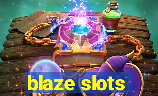 blaze slots