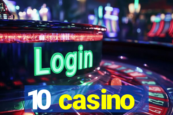 10 casino