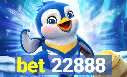 bet 22888