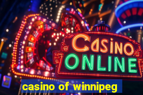 casino of winnipeg