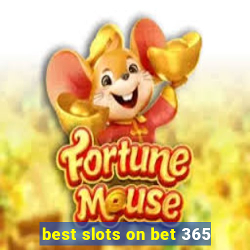 best slots on bet 365