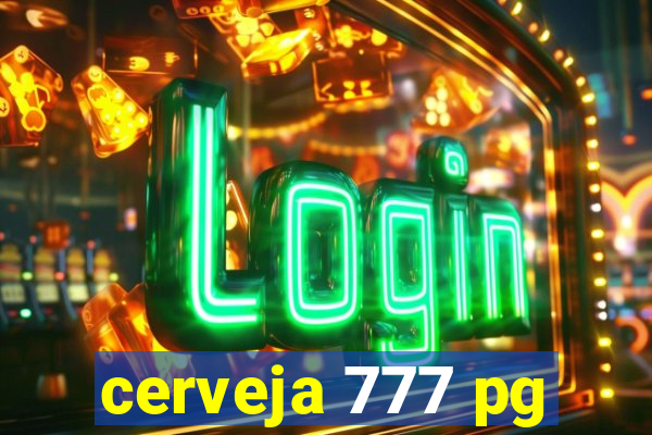 cerveja 777 pg