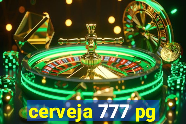 cerveja 777 pg