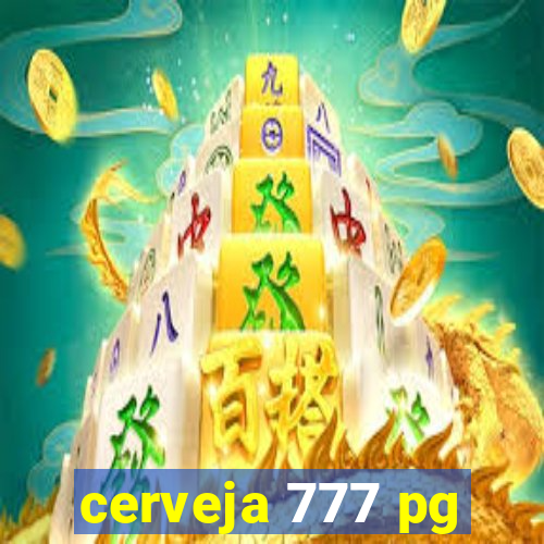 cerveja 777 pg