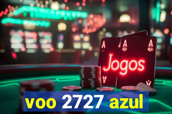 voo 2727 azul