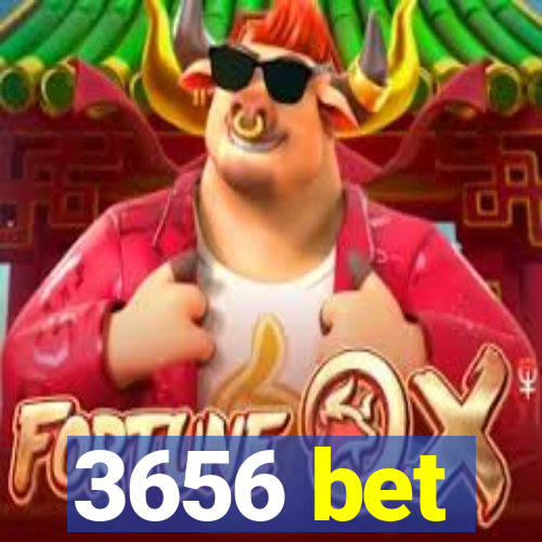 3656 bet