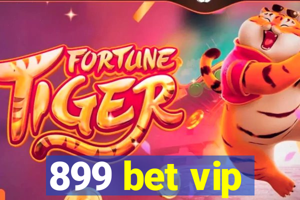 899 bet vip