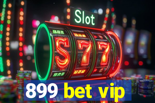 899 bet vip