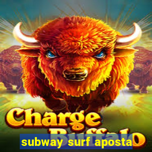 subway surf aposta