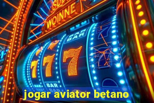 jogar aviator betano