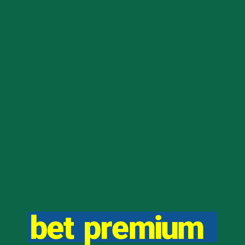 bet premium