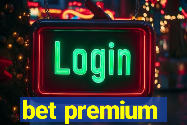 bet premium