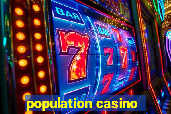 population casino