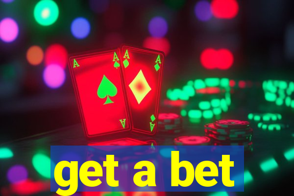 get a bet