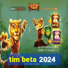 tim beta 2024