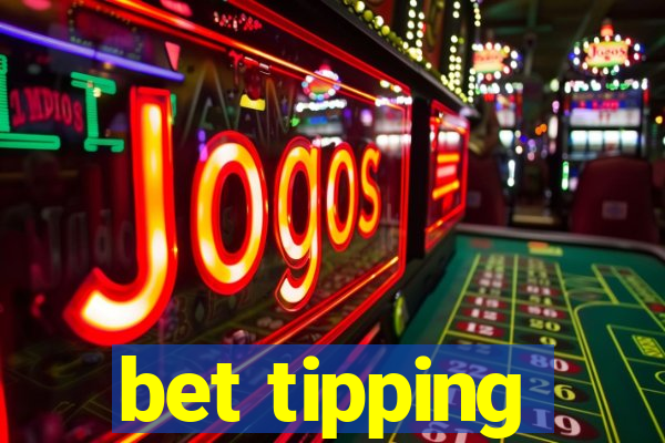 bet tipping