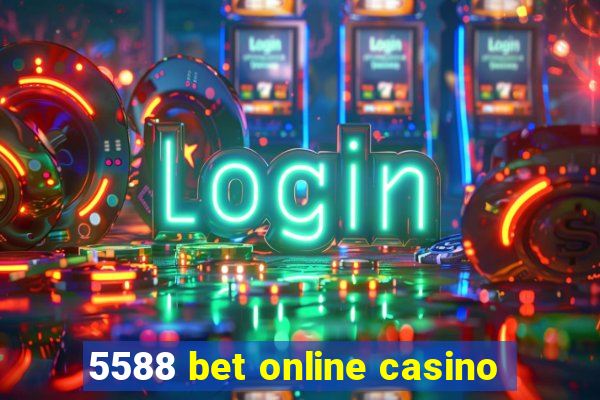 5588 bet online casino