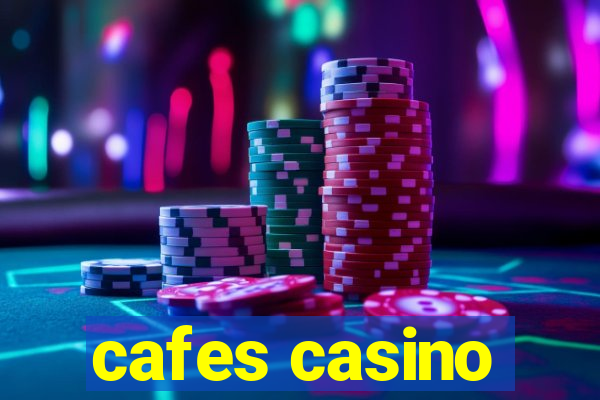 cafes casino