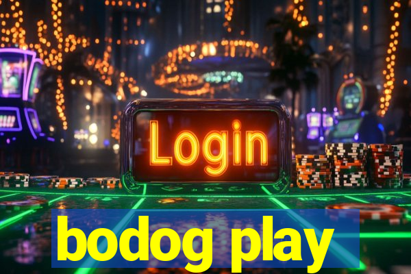 bodog play