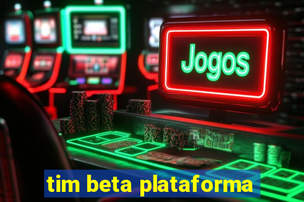 tim beta plataforma