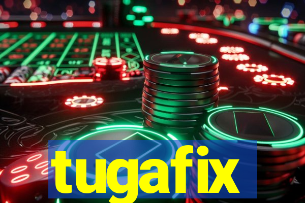 tugafix