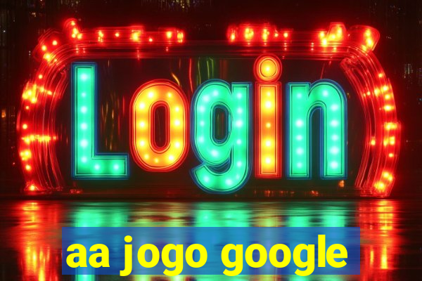 aa jogo google