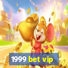 1999 bet vip