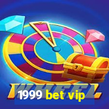 1999 bet vip