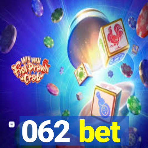 062 bet