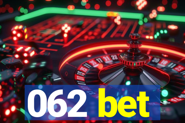 062 bet