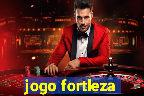 jogo fortleza