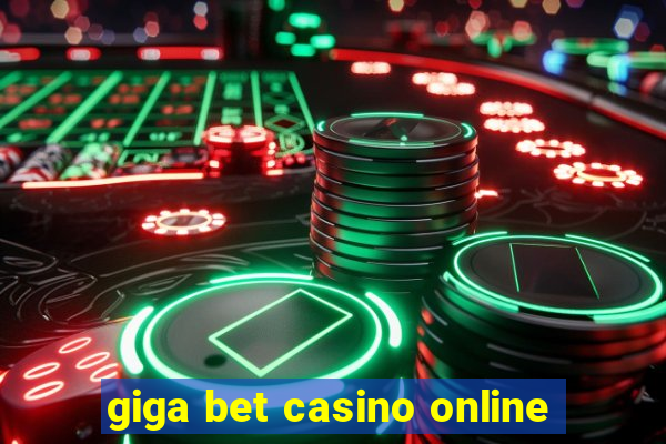 giga bet casino online