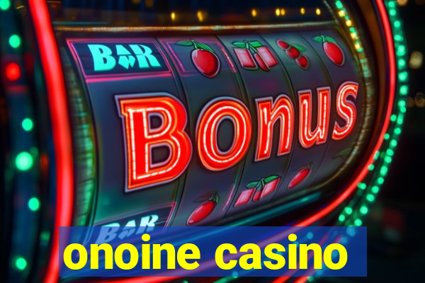 onoine casino