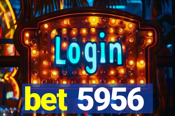 bet 5956