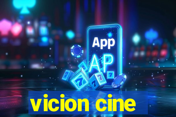 vicion cine