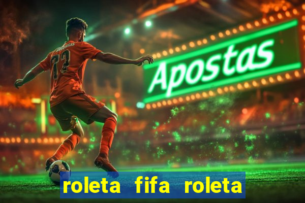 roleta fifa roleta times fifa