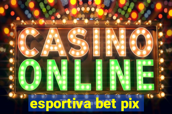 esportiva bet pix