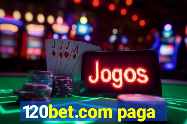 120bet.com paga